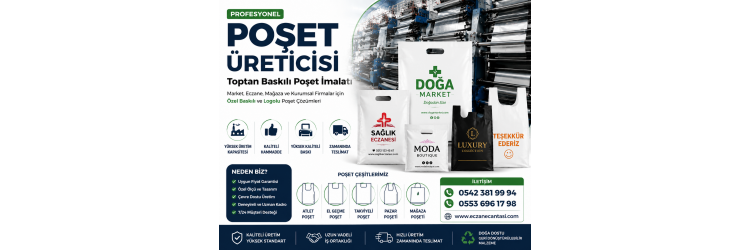 Poşet Üreticisi | Toptan Baskılı ve Özel Üretim Poşet Çözümleri